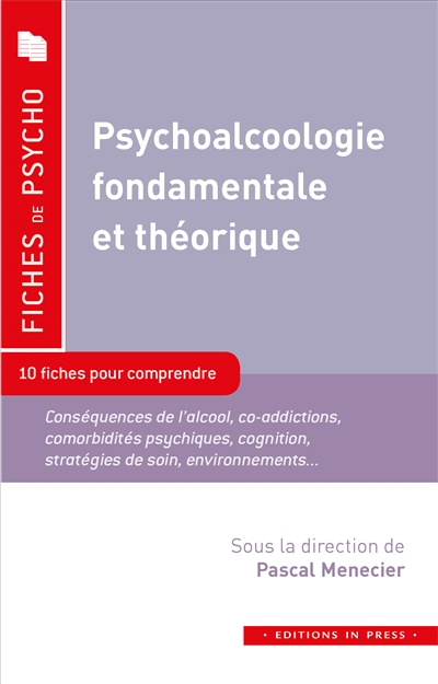 Psychoalcoologie fondamentale et théorique : 10 fiches pour aborder des notions clés