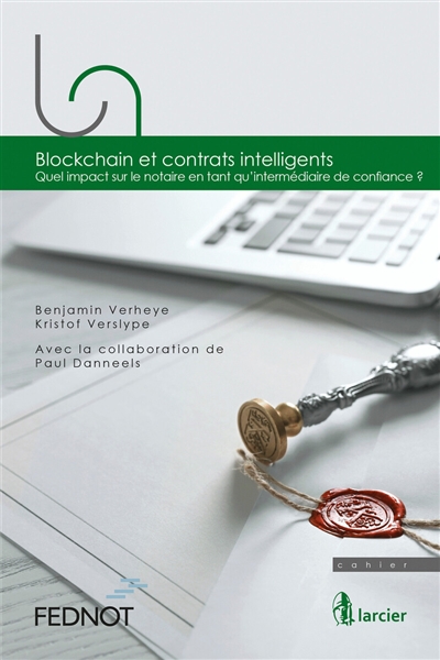 Blockchain et contrats intelligents : quel impact sur le notaire en tant qu'intermédiaire de confiance ?