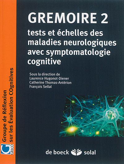Grémoire. 2 , Tests et échelles des maladies neurologiques avec symptomatologie cognitive