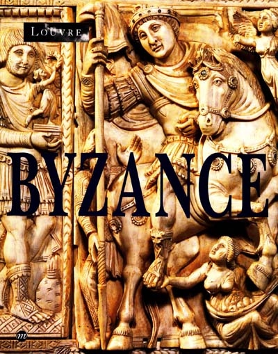 Byzance : l'art byzantin dans les collections publiques françaises : [exposition, Paris], Musée du Louvre, 3 novembre 1992-1er février 1993 ;