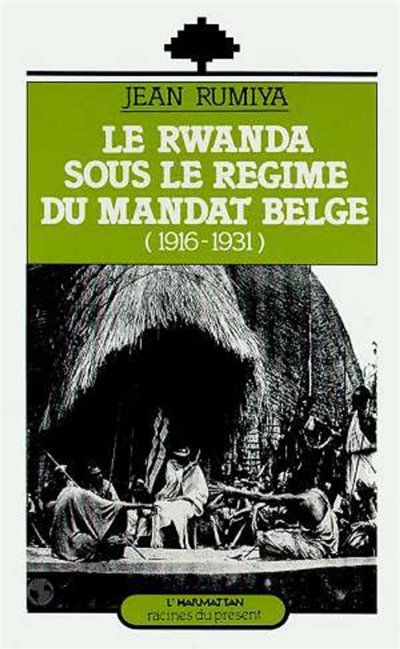 Le Rwanda sous le régime du mandat belge : 1916-1931