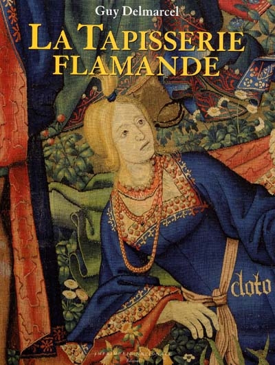 La tapisserie flamande : du XVe au XVIIIe siècle