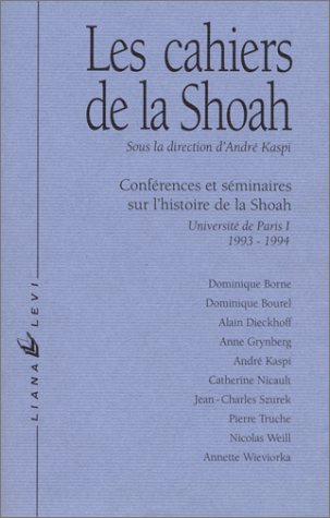 Les cahiers de la Shoah : conférences et séminaires sur l'histoire de la Shoah, Université de Paris I 1993-1994