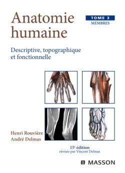 Anatomie humaine : descriptive, tomographique et fonctionnelle. Tome III , membres