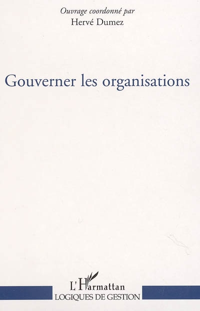 Gouverner les organisations : série thématique du Séminaire CONDOR, Contradictions et dynamique des organisations, 2003-2004