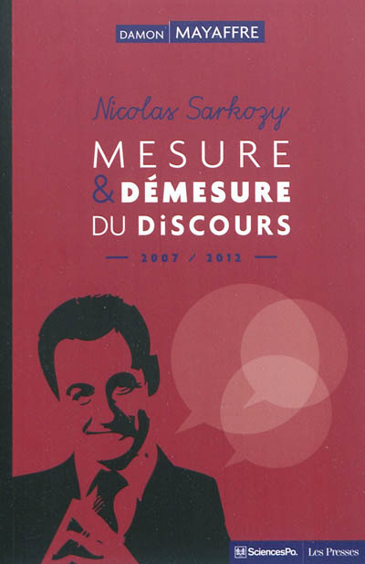 Nicolas Sarkozy : mesure et démesure du discours (2007-2012)