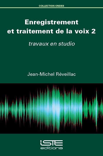 Enregistrement et traitement de la voix. 2 , Travaux en studio