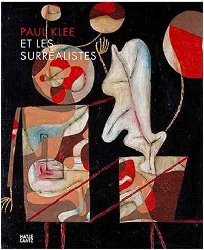 Paul Klee et les surréalistes : [exposition tenue au Zentrum Paul Klee, Berne, du 18 novembre 2016 au 12 mars 2017]