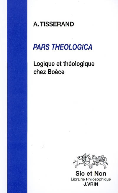 Pars theologica : logique et théologie chez Boèce
