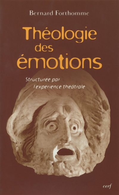 Théologie des émotions : structurée par l'expérience théâtrale