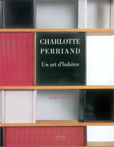 Charlotte Perriand : un art d'habiter , 1903-1959