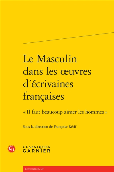 Le masculin dans les œuvres d'écrivaines françaises : "Il faut beaucoup aimer les hommes"