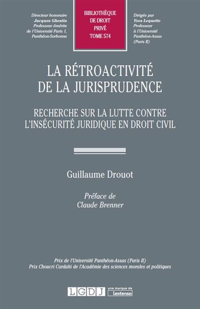 La rétroactivité de la jurisprudence : recherche sur la lutte contre l'insécurité juridique en droit civil