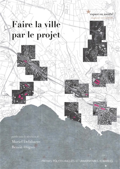 Faire la ville par le projet : textes offerts à Antonio Da Cunha