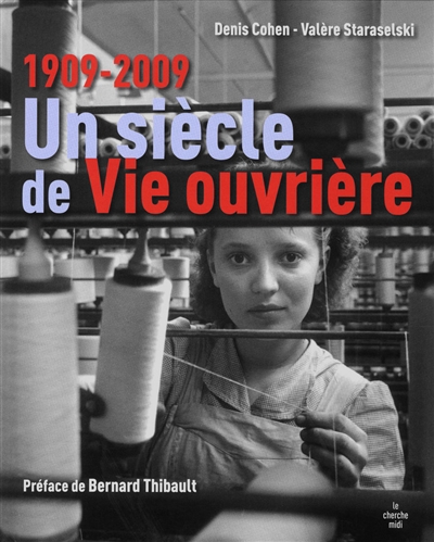 Un siècle de "Vie ouvrière" : 1909-2009