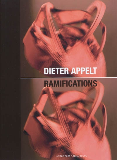 Dieter Appelt, Ramifications : [exposition, Arles, Musée Réattu, 4 juillet-28 octobre 2007]