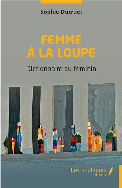 Femme à la loupe : dictionnaire au féminin