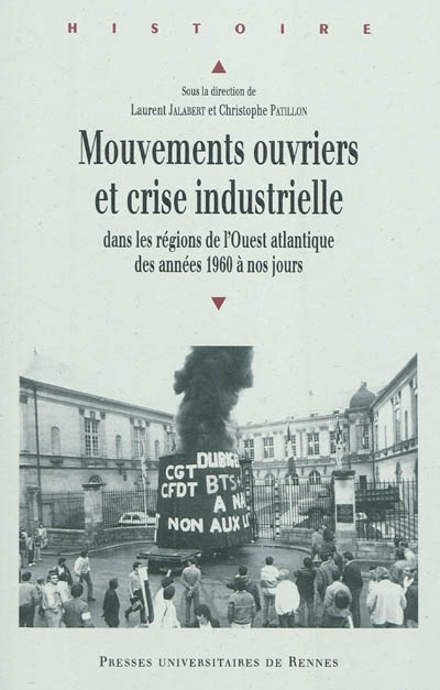 Mouvements ouvriers et crise industrielle dans les régions de l'Ouest atlantique des années 1960 à nos jours