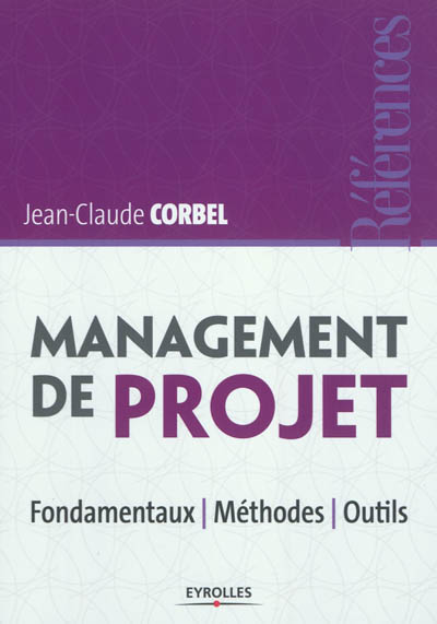 Management de projet : fondamentaux, méthodes, outils