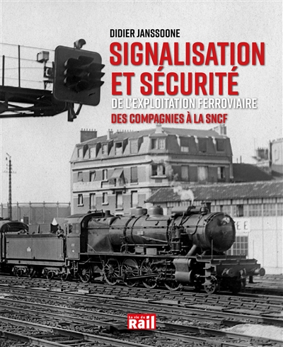 Signalisation et sécurité de l'exploitation ferroviaire des compagnies à la SNCF