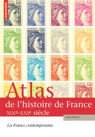 Atlas de l'histoire de France. 3 , La France contemporaine