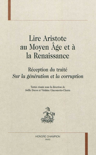 Lire Aristote au Moyen âge et à la Renaissance : réception du traité "Sur la génération et la corruption"