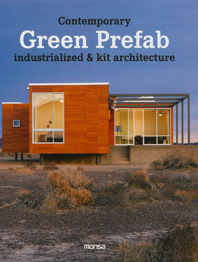 Contemporary green prefab : industrialized & kit architecture ;