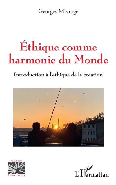 Éthique comme harmonie du monde : introduction à l'éthique de la création