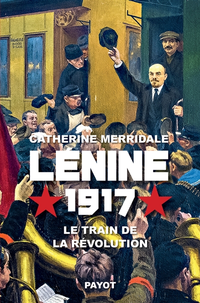 Lénine, 1917 : le train de la révolution