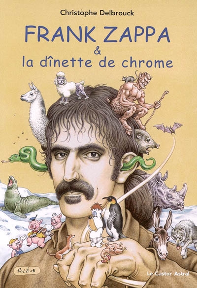 Frank Zappa & la dînette de chrome. Tome 2 , 1972-1978