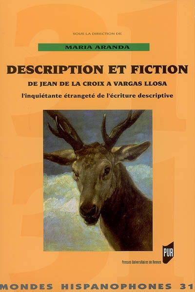 Description et fiction : de Jean de La Croix à Vargas LLosa : l'inquiétante étrangeté de l'écriture descriptive