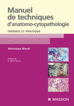 Manuel de techniques d'anatomo-cytopathologie : théorie et pratique