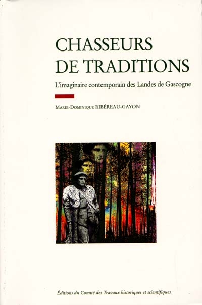 Chasseurs de tradition : l'imaginaire contemporain des Landes de Gascogne