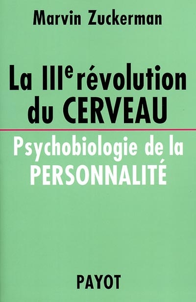 La IIIe révolution du cerveau : psychobiologie de la personnalité