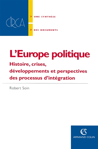 L'Europe politique : histoire, crises, développements et perspectives des processus d'intégration