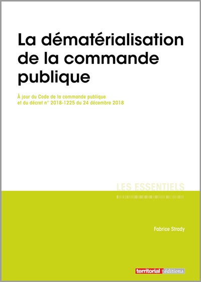 La dématérialisation de la commande publique : à jour du Code de la commande publique et du décret n°2018-1225 du 24 décembre 2018
