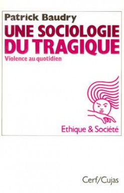 Une sociologie du tragique : violence au quotidien