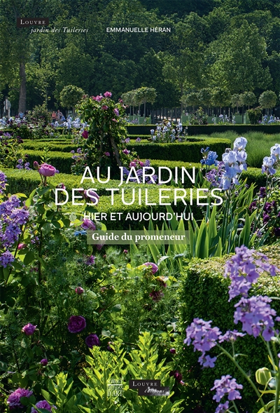 Au jardin des Tuileries hier et aujourd'hui : guide du promeneur