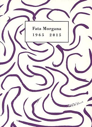 Fata Morgana : 1965-2015