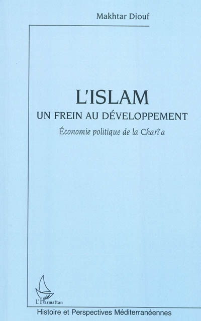L'islam, un frein au développement : économie politique de la Charî'a