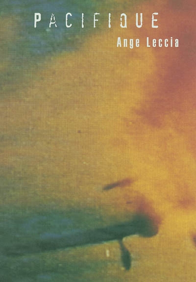 Pacifique : Ange Leccia : [exposition], MARC, Musée d'art moderne de la Ville de Paris, 4 octobre-23 novembre 1997