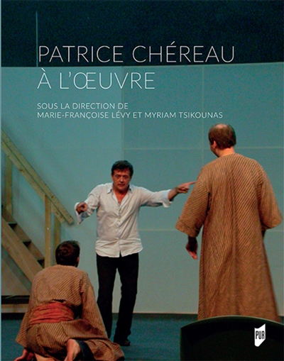 Patrice Chéreau à l'œuvre