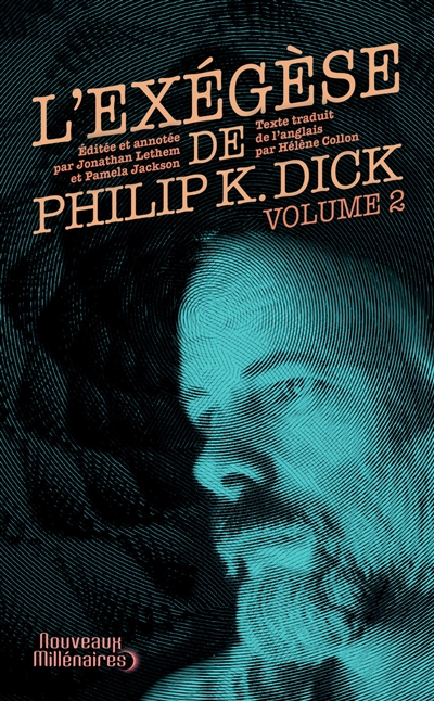 L'exégèse de Philip K. Dick. 2