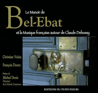 Le Manoir de Bel-Ébat et la musique française autour de Claude Debussy