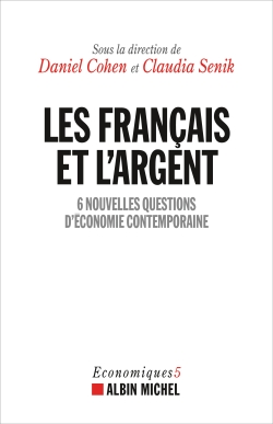 Les français et l'argent : 6 nouvelles questions d'économie contemporaine