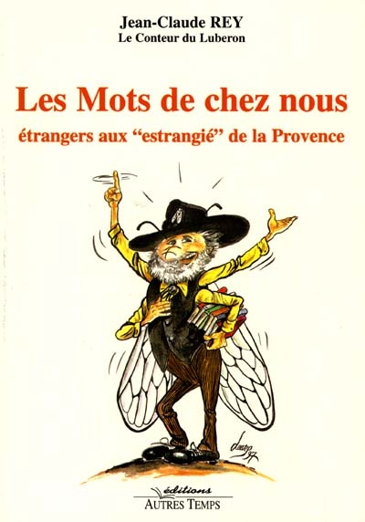 Les mots de chez nous : étrangers aux "estrangié" de Provence