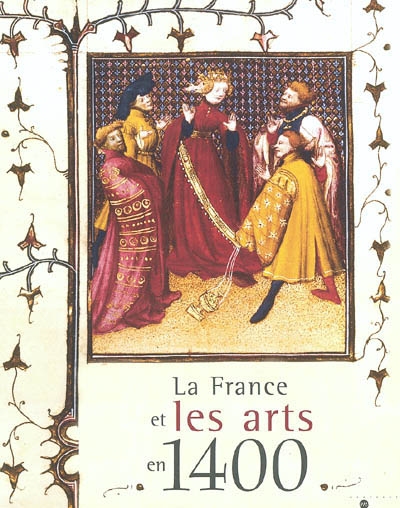La France et les arts en 1400 : les princes des fleurs de lis