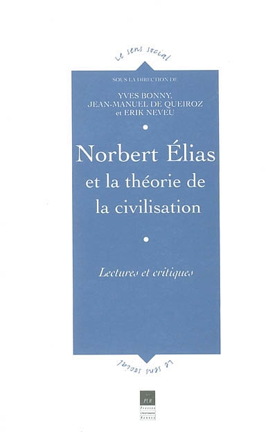 Norbert Élias et la théorie de la civilisation : lectures et critiques