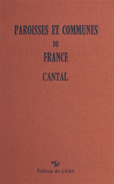 Paroisses et communes de France : dictionnaire d'histoire administrative et démographique 15 , Cantal