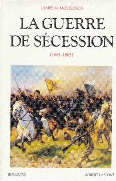 La guerre de Sécession : 1861-1865